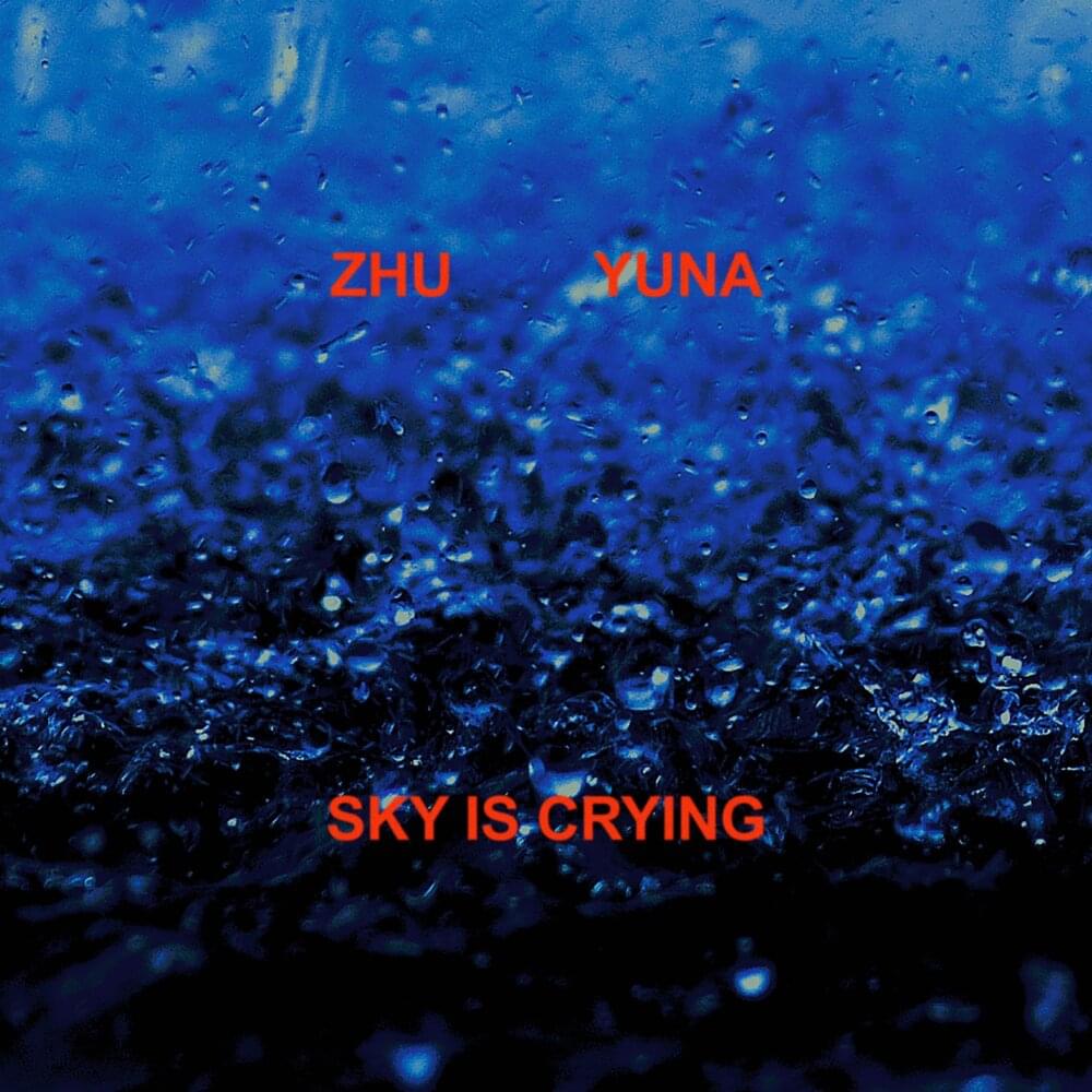 Album cover art for "Sky Is Crying" by ZHU & Yuna
