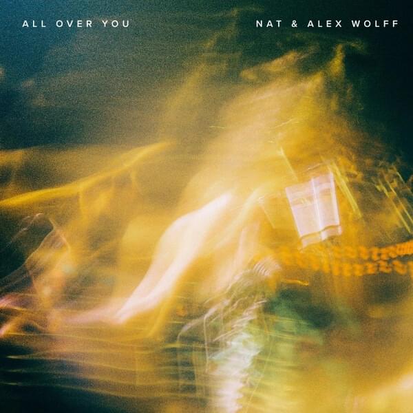 Album cover art for "All Over You" by Nat & Alex Wolff