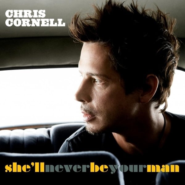 Album cover art for "She'll Never Be Your Man" by Chris Cornell