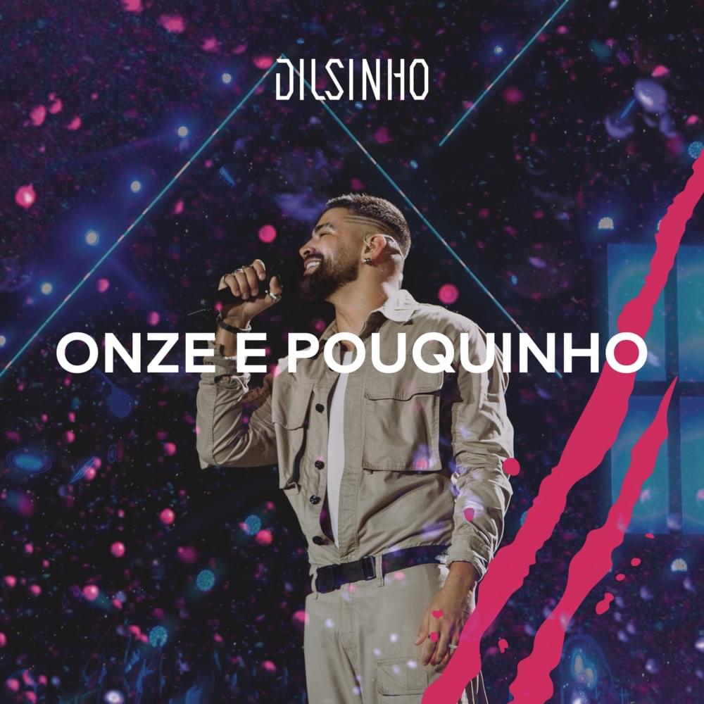 Album cover art for "Onze e Pouquinho" by Dilsinho