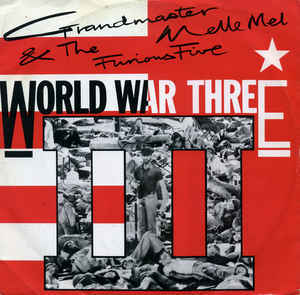 World War III by Grandmaster Melle Mel & The Furious Five