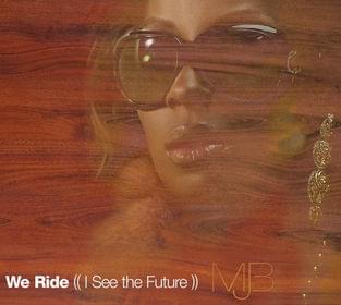 Album cover art for "We Ride (I See the Future)" by Mary J. Blige