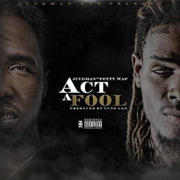Album cover art for "Act a Fool" by Yung Ralph & Fetty Wap