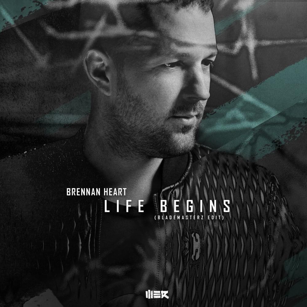 Album cover art for "Life Begins (Blademasterz Edit)" by Brennan Heart