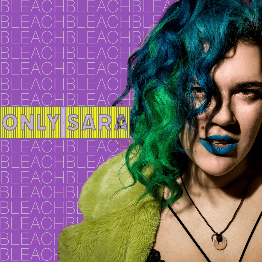 Album cover art for "Bleach" by Only Sara