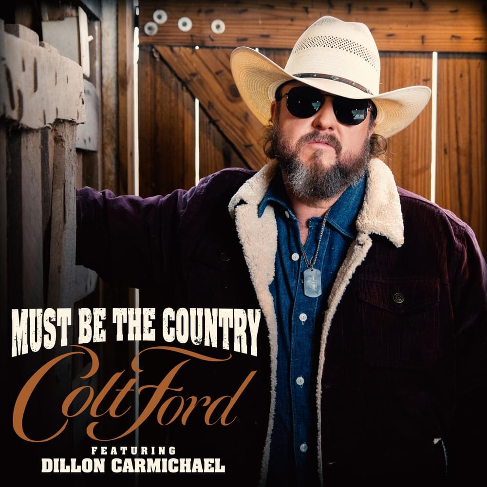 Album cover art for "Must Be the Country" by Colt Ford & Dillon Carmichael