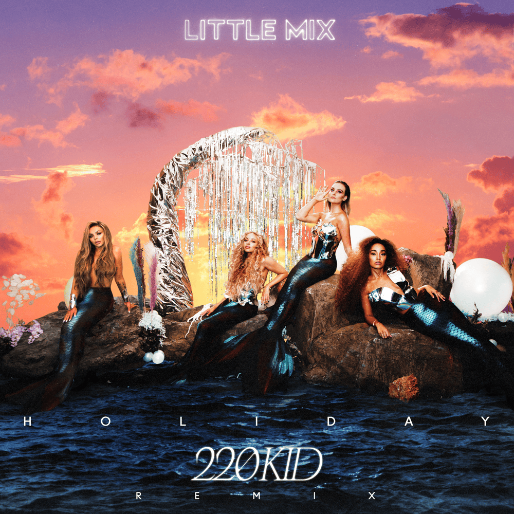 Album cover art for "Holiday (220 KID Remix)" by Little Mix