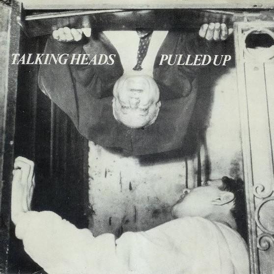 Album cover art for "Pulled Up" by Talking Heads