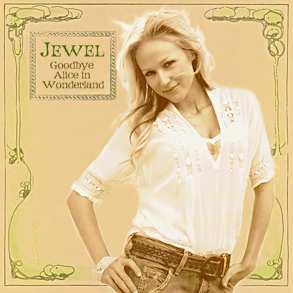 Album cover art for "Goodbye Alice In Wonderland" by Jewel