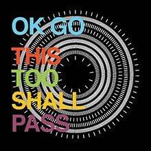 This Too Shall Pass by OK Go