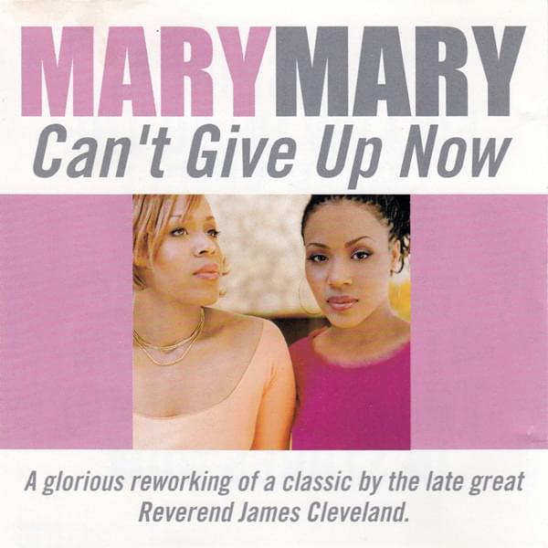 Can’t Give Up Now by Mary Mary