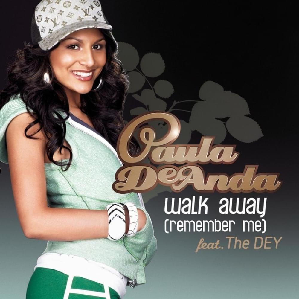 Walk Away (Remember Me) by Paula DeAnda