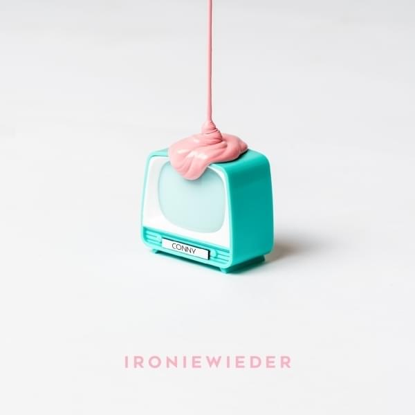 Album cover art for "Ironiewieder" by CONNY