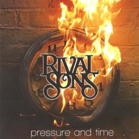 Pressure and Time by Rival Sons