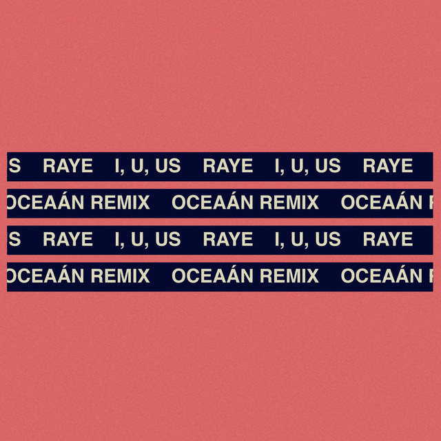 Album cover art for "I, U, Us (Oceaán Remix)" by RAYE