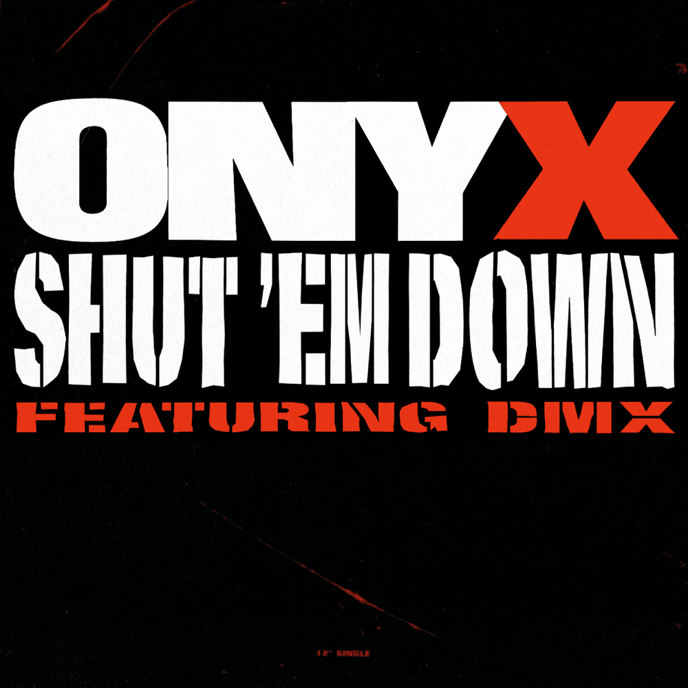 Shut ’Em Down by Onyx