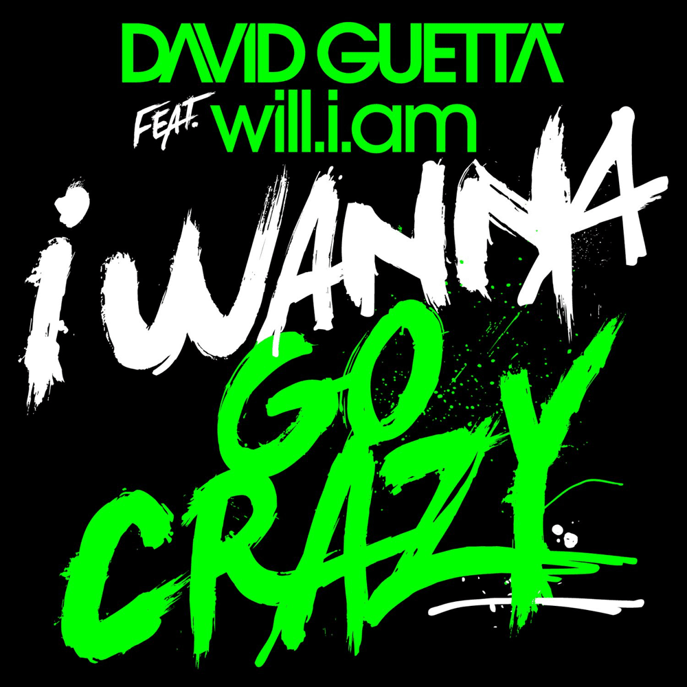 Album cover art for "I Wanna Go Crazy" by David Guetta & will.i.am