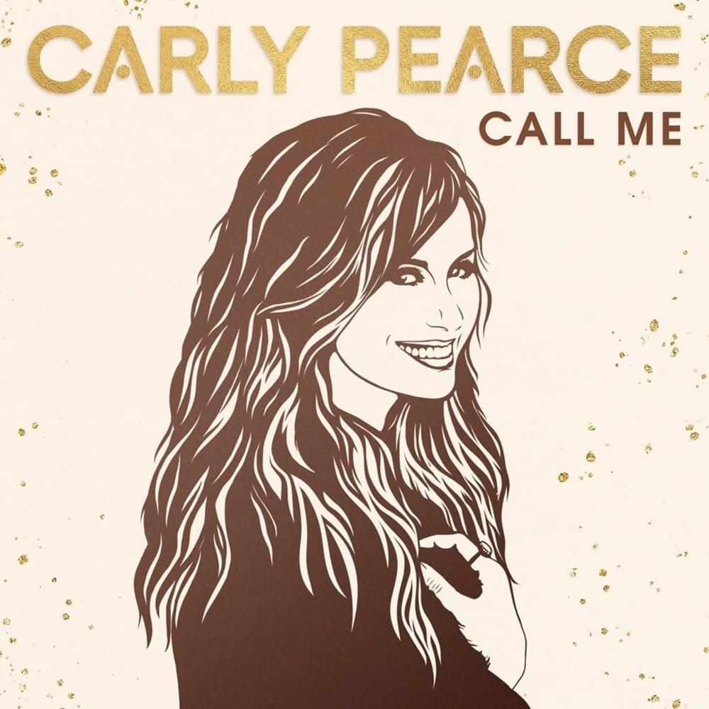 Album cover art for "Call Me" by Carly Pearce