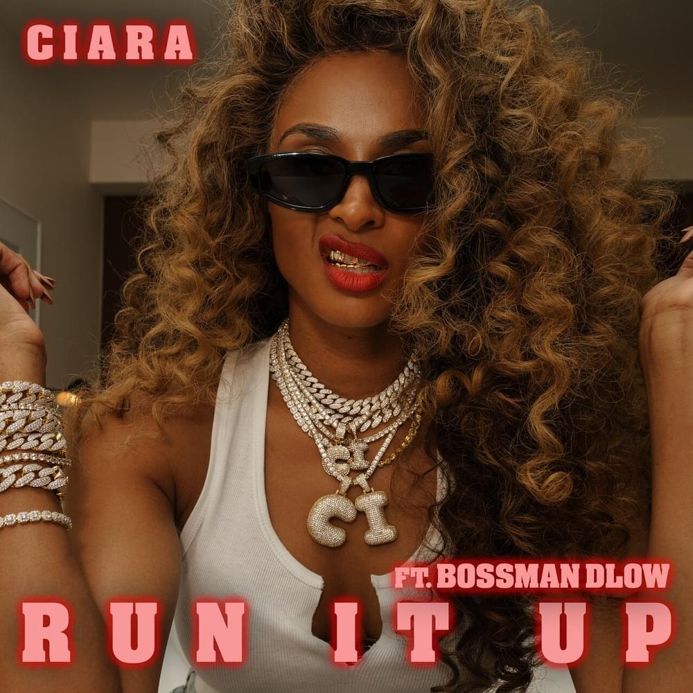 Album cover art for "Run It Up" by Ciara & BossMan Dlow
