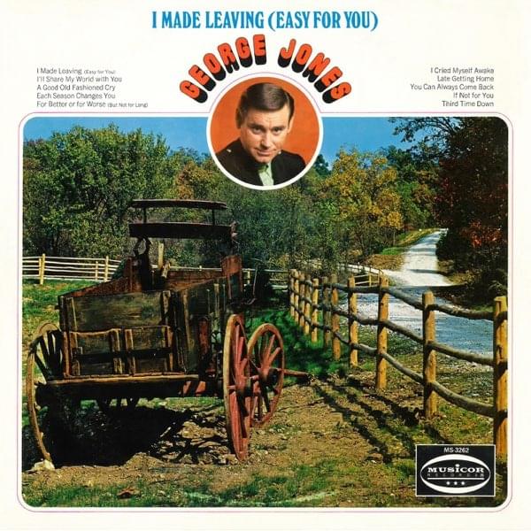 Album cover art for "I Made Leaving (Easy For You)" by George Jones