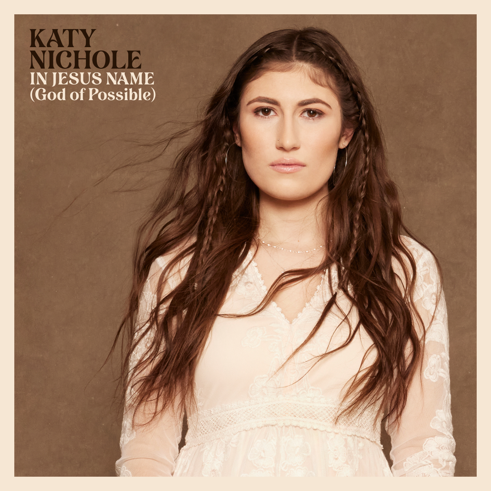 In Jesus Name (God of Possible) by Katy Nichole
