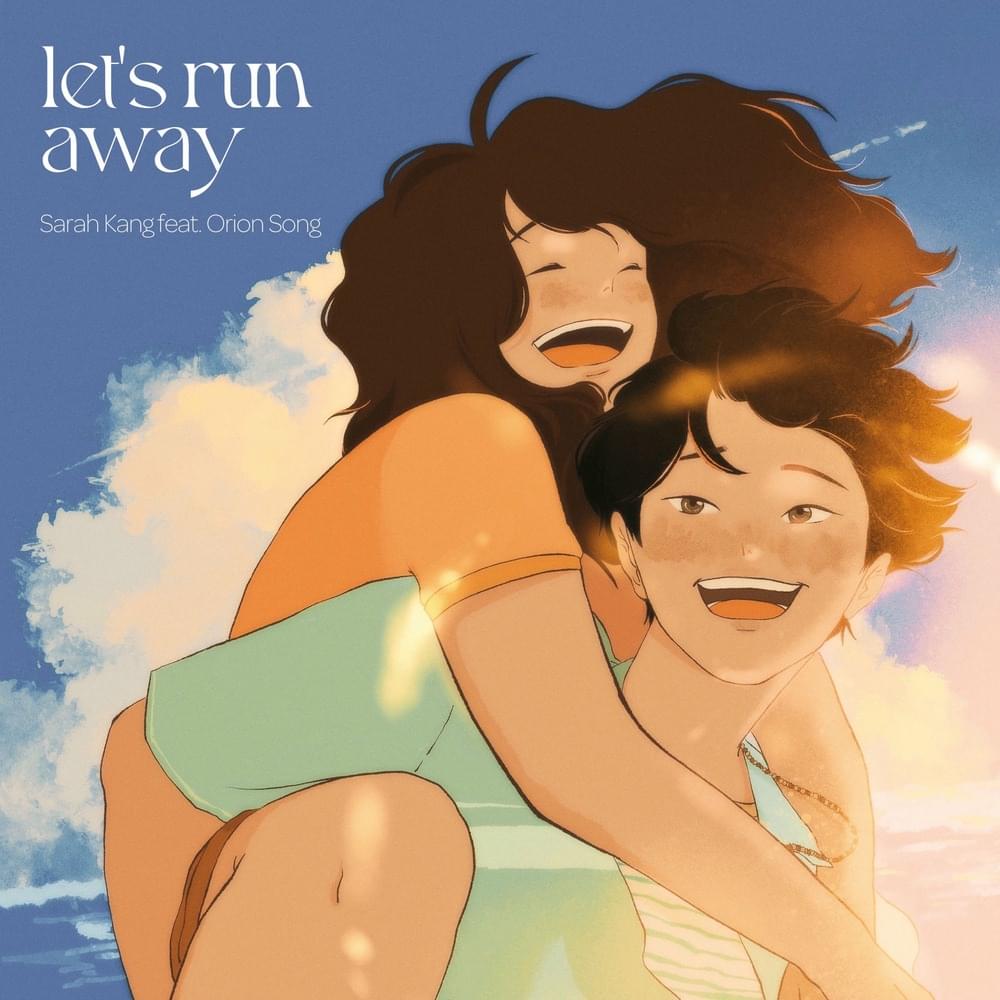 Album cover art for "let’s run away" by Sarah Kang & Orion Song & Patrick Hizon