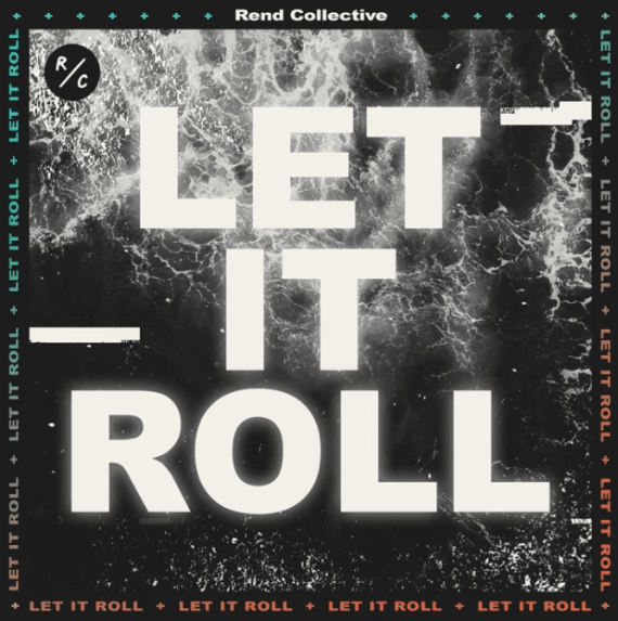 Album cover art for "Let It Roll" by Rend Collective