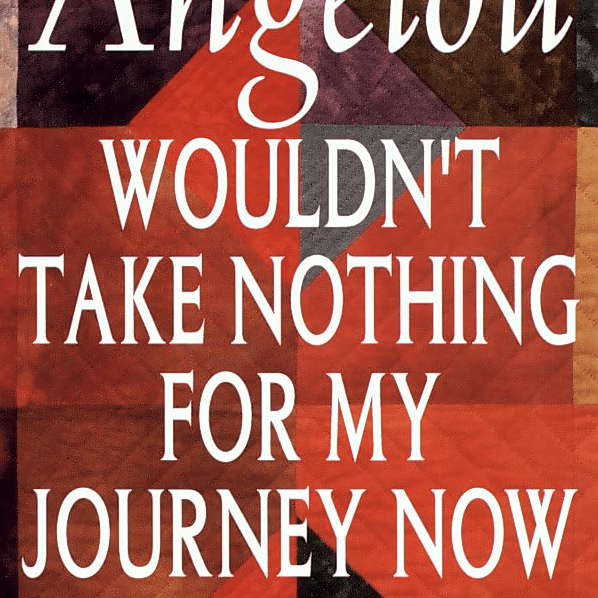 Living Well. Living Good. by Maya Angelou