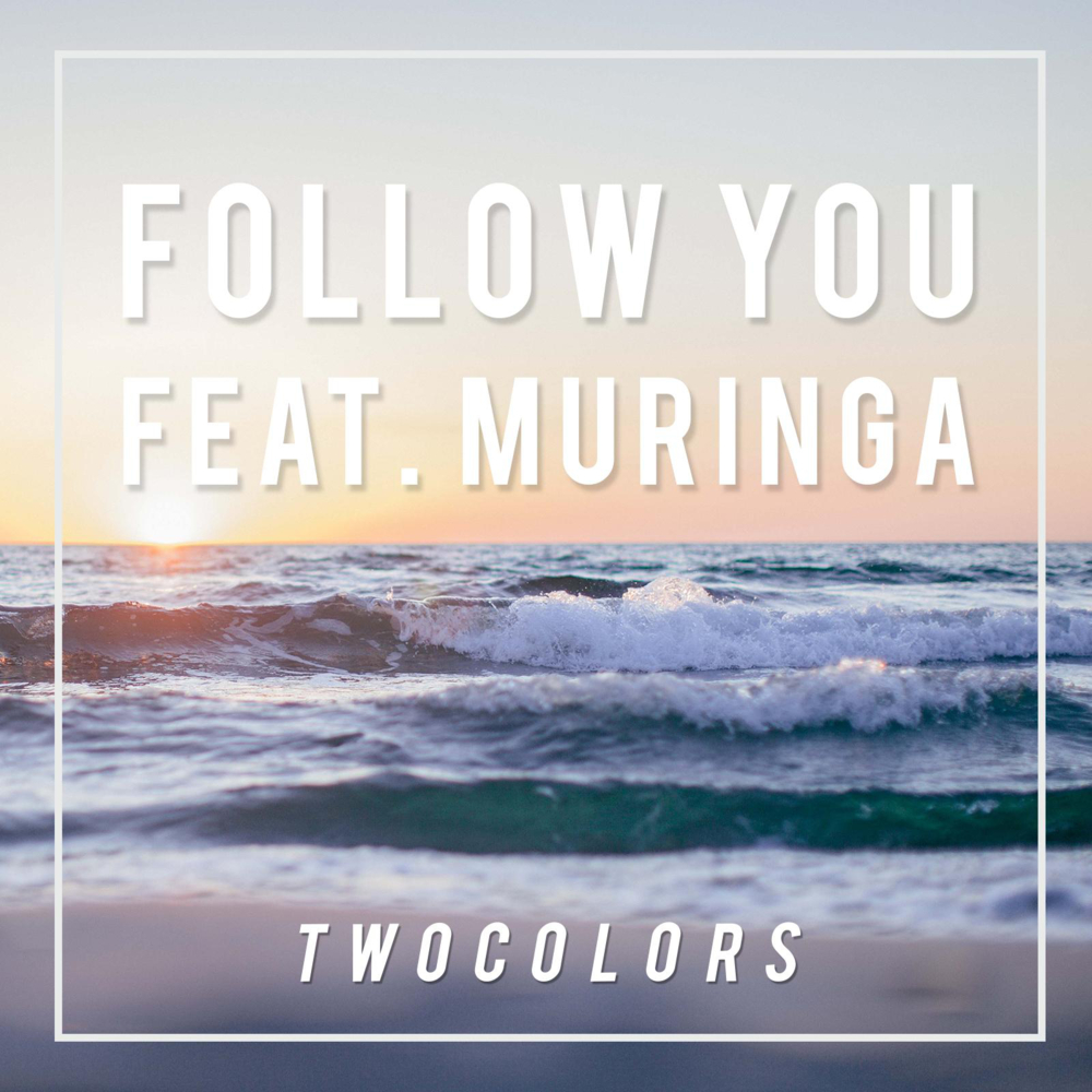Album cover art for "Follow You" by twocolors & Muringa