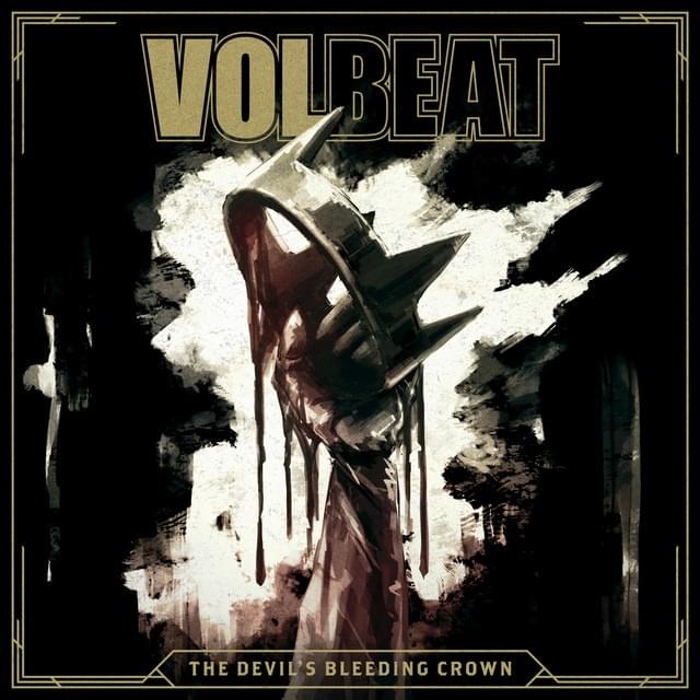 The Devil’s Bleeding Crown by Volbeat