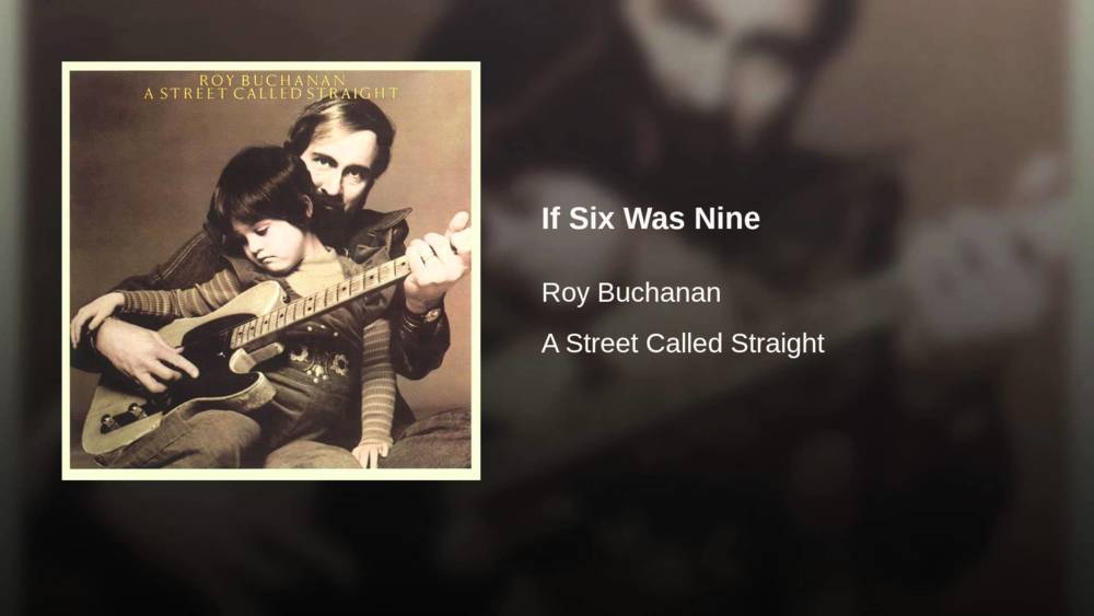 Album cover art for "If Six was Nine" by Roy Buchanan