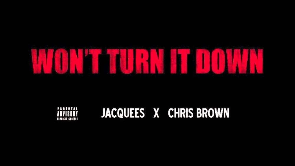 Album cover art for "Won’t Turn It Down" by Jacquees & Chris Brown