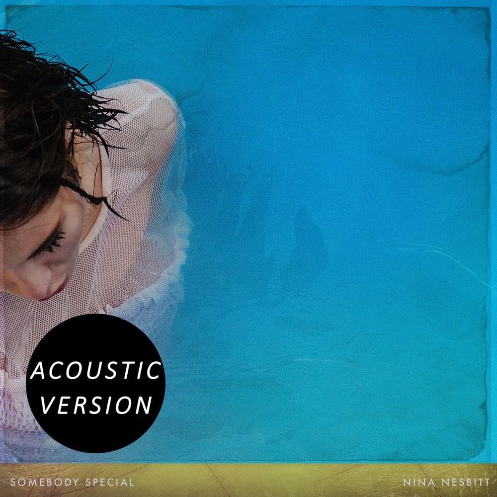 Album cover art for "Somebody Special (Acoustic Version)" by Nina Nesbitt