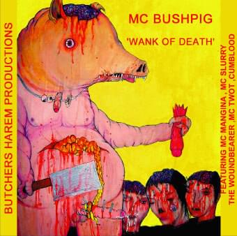 EAT MY ROTTEN MEAT by BUSHPIG SCATBUTCHER