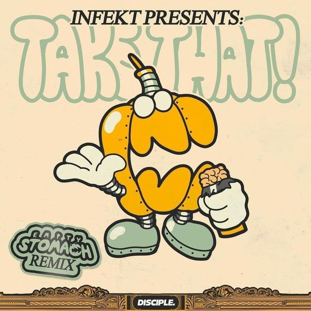 Take That! (Empty Stomach Remix) by INFEKT