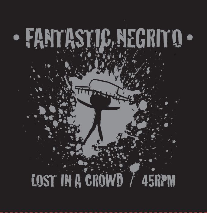 Lost in a Crowd by Fantastic Negrito