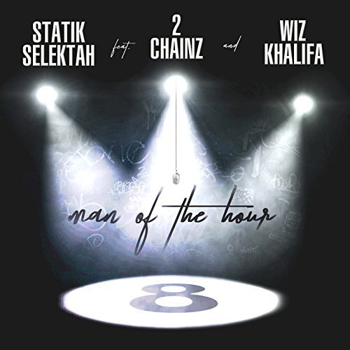 Album cover art for "Man of the Hour" by Statik Selektah & 2 Chainz & Wiz Khalifa