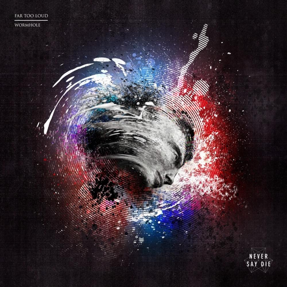 Wormhole by Far Too Loud