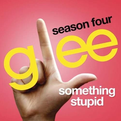 Album cover art for "Somethin’ Stupid" by Glee Cast