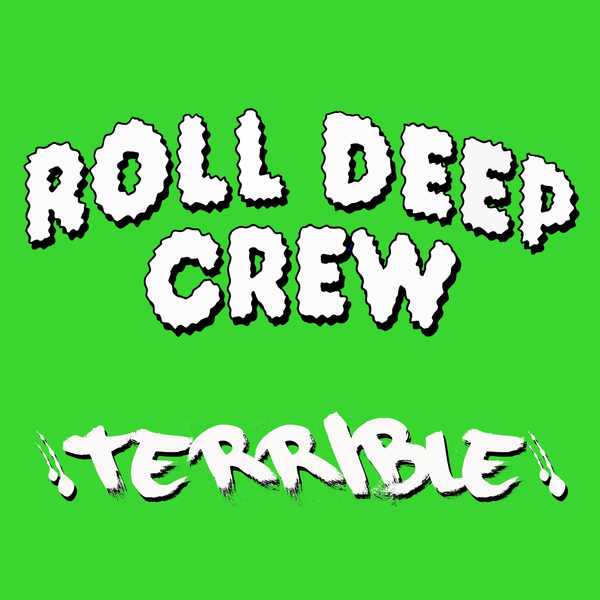 Album cover art for "Terrible" by Roll Deep & Bubbles (UK) & Breeze & Flowdan & Jamakabi & Wiley