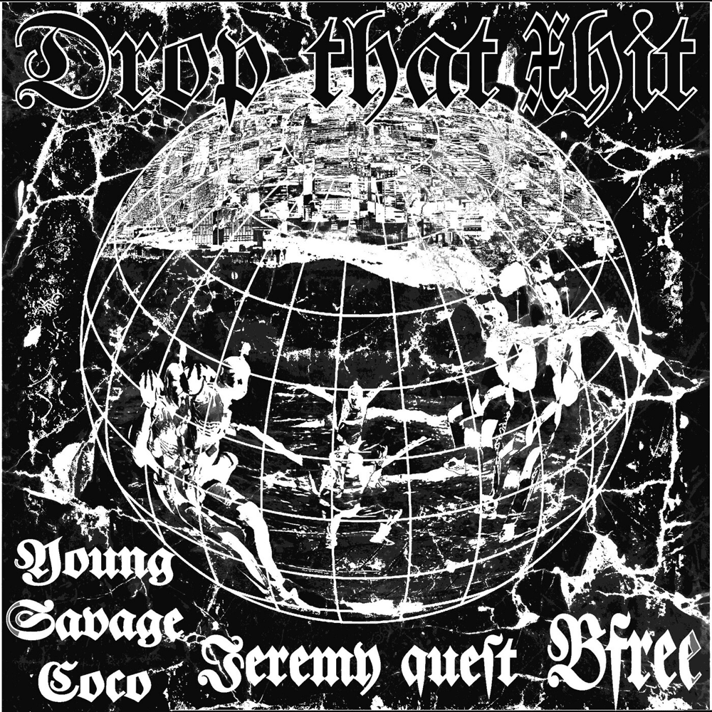 Album cover art for "Drop That Shit" by Jeremy Que$t & Young Coco & B-Free (비프리)
