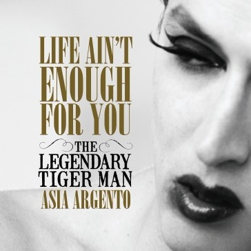 Album cover art for "Life Ain’t Enough For You" by The Legendary Tigerman & Asia Argento