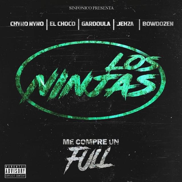 Me Compré Un Full (Los Ninjas Remix) by Chyno Nyno