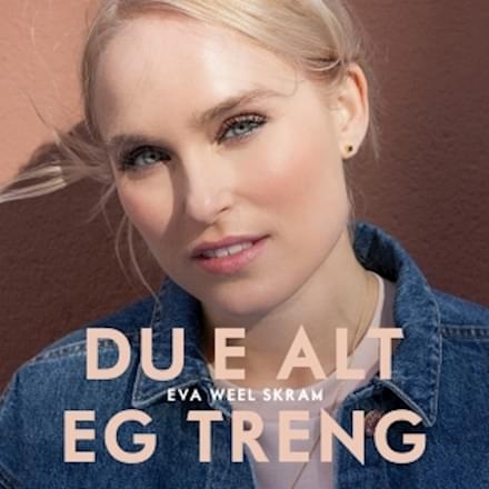 Du E Alt Eg Treng by Eva Weel Skram