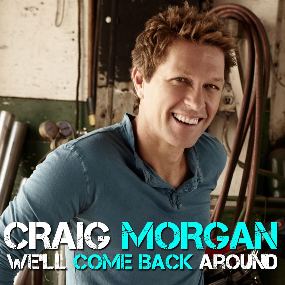 Album cover art for "We’ll Come Back Around" by Craig Morgan