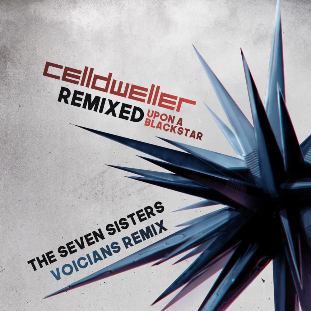 Album cover art for "The Seven Sisters [Voicians Remix]" by Celldweller