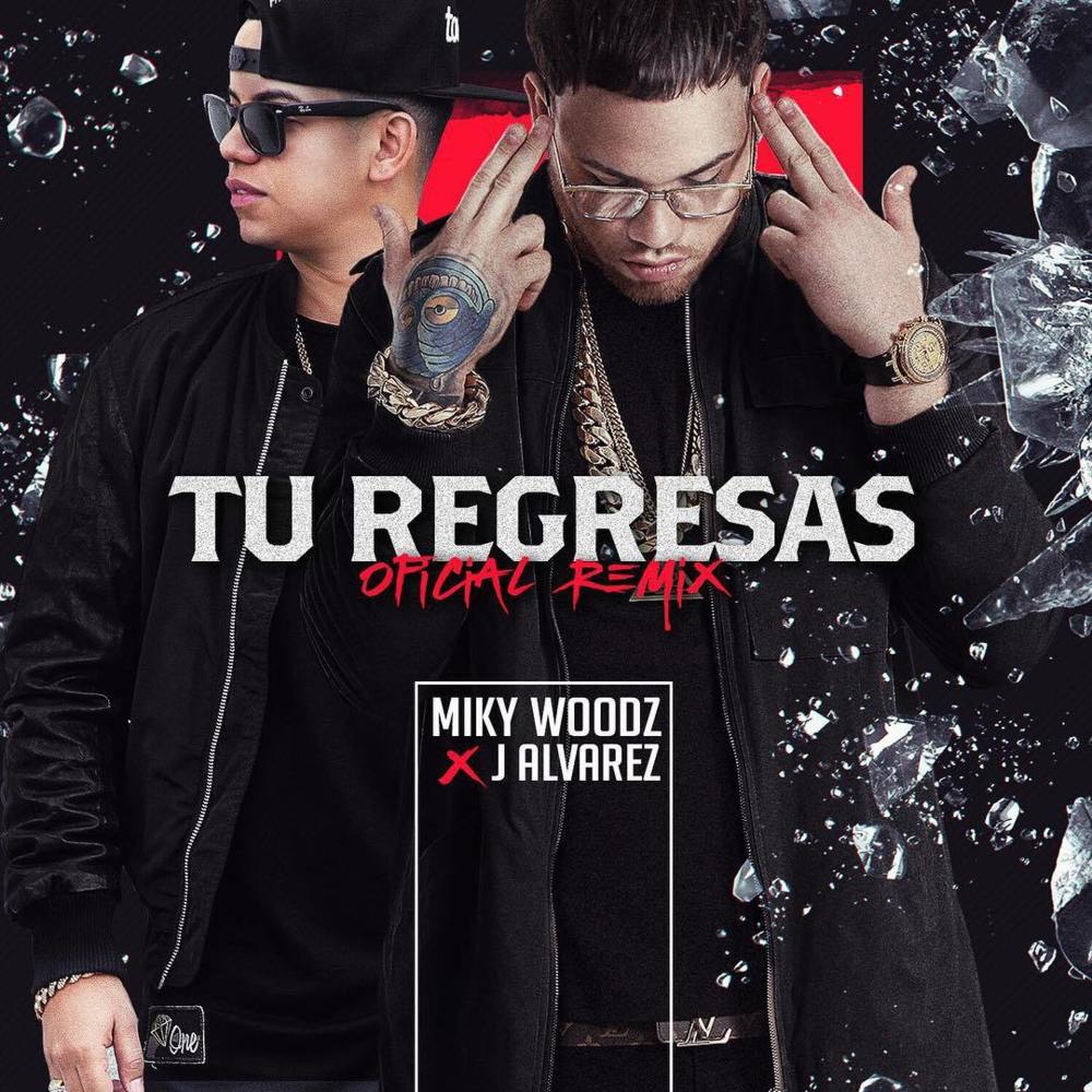 Album cover art for "Tú Regresas (Remix)" by Miky Woodz & J Álvarez