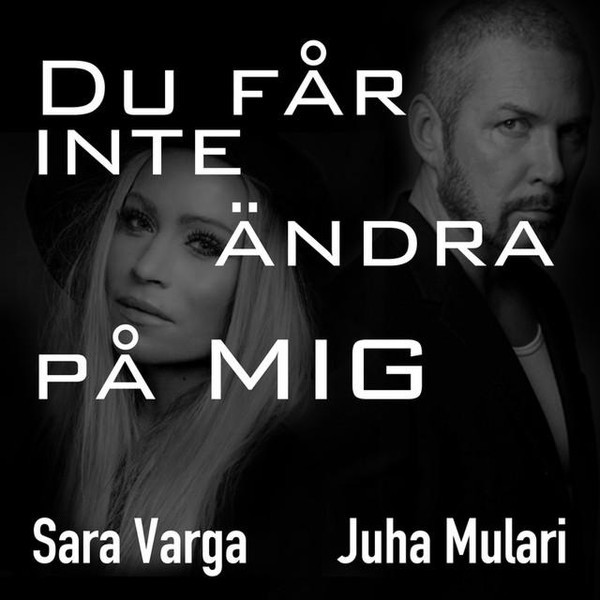 Album cover art for "Du får inte ändra på mig" by Sara Varga & Juha Mulari
