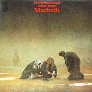 Album cover art for "Macbeth (Overture)" by Third Ear Band
