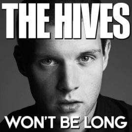 Album cover art for "Won’t Be Long" by The Hives